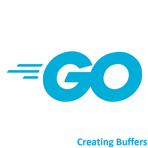 Golang Creating Buffers