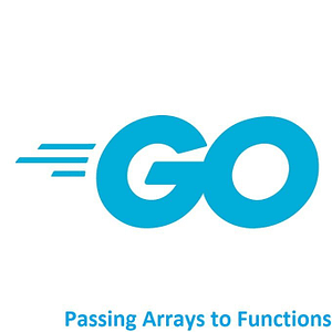Go Passing Arrays to functions