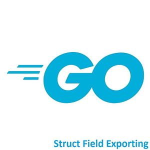 Go (Golang) logo with 'Struct Field Exporting' text