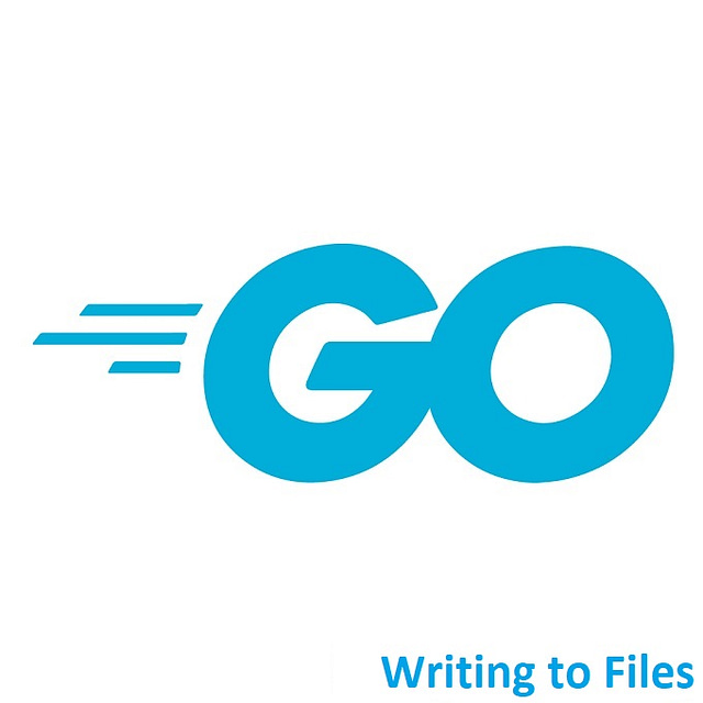 Golang Writing to Files
